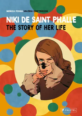 Niki de Saint Phalle: Povestea vieții sale - Niki de Saint Phalle: The Story of Her Life