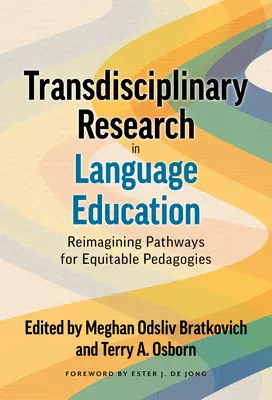 Cercetare transdisciplinară în educația lingvistică: Reimaginarea căilor de acces pentru pedagogii echitabile - Transdisciplinary Research in Language Education: Reimagining Pathways for Equitable Pedagogies