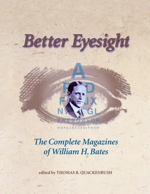 O vedere mai bună: Revistele complete ale lui William H. Bates - Better Eyesight: The Complete Magazines of William H. Bates