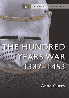 Războiul de o sută de ani: 1337-1453 - The Hundred Years War: 1337-1453
