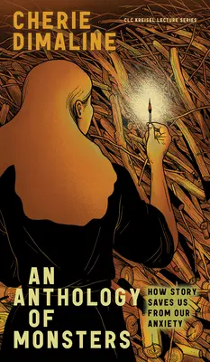 O antologie a monștrilor: Cum ne salvează povestea de anxietatea noastră - An Anthology of Monsters: How Story Saves Us from Our Anxiety