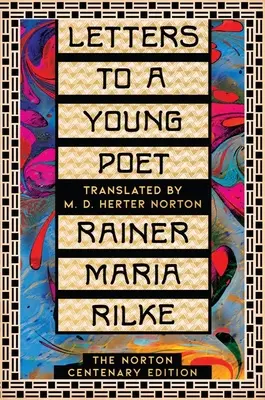 Scrisori către un tânăr poet: The Norton Centenary Edition - Letters to a Young Poet: The Norton Centenary Edition