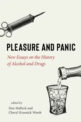 Plăcere și panică: noi eseuri despre istoria alcoolului și a drogurilor - Pleasure and Panic: New Essays on the History of Alcohol and Drugs