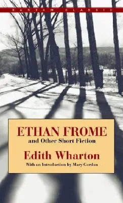 Ethan Frome și alte ficțiuni scurte - Ethan Frome and Other Short Fiction