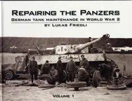 Repararea panzerelor - întreținerea tancurilor germane în al Doilea Război Mondial - Repairing the Panzers - German Tank Maintenance in World War 2