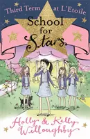 Școala pentru stele: Al treilea trimestru la L'Etoile - Cartea 3 - School for Stars: Third Term at L'Etoile - Book 3