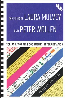 Filmele Laurei Mulvey și ale lui Peter Wollen: scenarii, documente de lucru, interpretare - The Films of Laura Mulvey and Peter Wollen: Scripts, Working Documents, Interpretation
