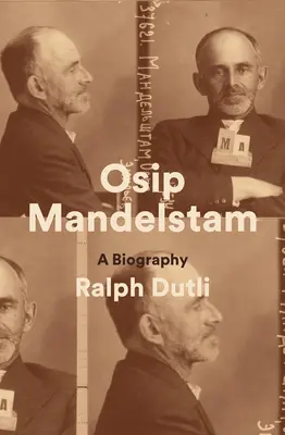 Osip Mandelstam: O biografie - Osip Mandelstam: A Biography