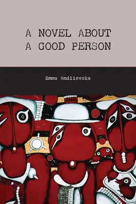 Un roman despre o persoană bună - A Novel about a Good Person