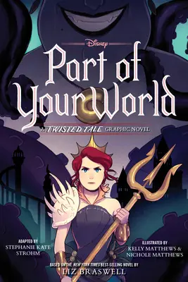 O parte din lumea ta: Un roman grafic Twisted Tale - Part of Your World: A Twisted Tale Graphic Novel