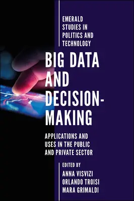 Big Data și luarea deciziilor: Aplicații și utilizări în sectorul public și privat - Big Data and Decision-Making: Applications and Uses in the Public and Private Sector