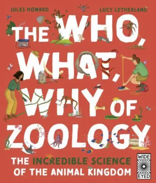 Cine, ce, de ce din zoologie - Știința incredibilă a regnului animal - Who, What, Why of Zoology - The Incredible Science of the Animal Kingdom