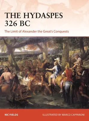 Hydaspes 326 î.Hr.: limita cuceririlor lui Alexandru cel Mare - The Hydaspes 326 BC: The Limit of Alexander the Great's Conquests