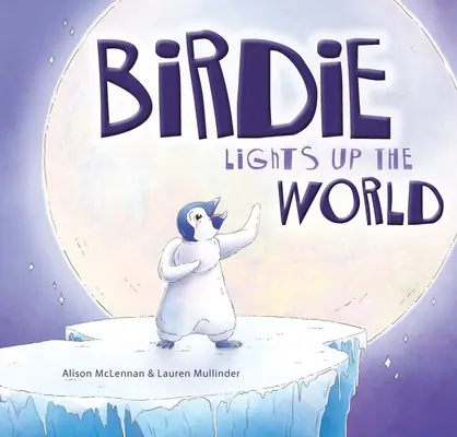 Birdie luminează lumea - Birdie Lights Up the World