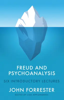 Freud și psihanaliza: Șase prelegeri introductive - Freud and Psychoanalysis: Six Introductory Lectures