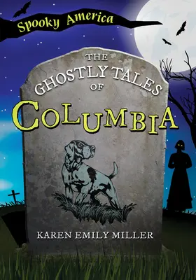 Poveștile fantomatice din Columbia - The Ghostly Tales of Columbia