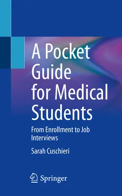 Un ghid de buzunar pentru studenții la medicină: De la înscriere la interviurile de angajare - A Pocket Guide for Medical Students: From Enrollment to Job Interviews