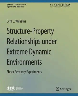 Relațiile structură-proprietăți în medii dinamice extreme: Experimente de recuperare în caz de șoc - Structure-Property Relationships Under Extreme Dynamic Environments: Shock Recovery Experiments