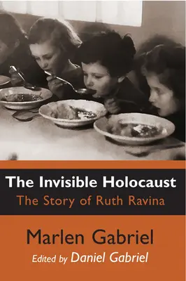 Holocaustul invizibil: Povestea lui Ruth Ravina - The Invisible Holocaust: The Story of Ruth Ravina
