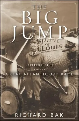 The Big Jump: Lindbergh și marea cursă aeriană a Atlanticului - The Big Jump: Lindbergh and the Great Atlantic Air Race