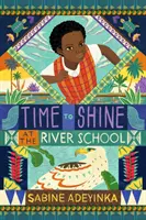 E timpul să strălucești la Școala River - Time to Shine at the River School