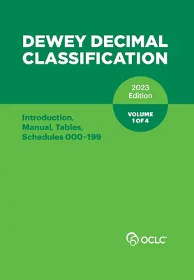 Clasificarea decimală Dewey, 2023 (Introducere, Manual, Tabele, Listele 000-199) (Volumul 1 din 4) - Dewey Decimal Classification, 2023 (Introduction, Manual, Tables, Schedules 000-199) (Volume 1 of 4)