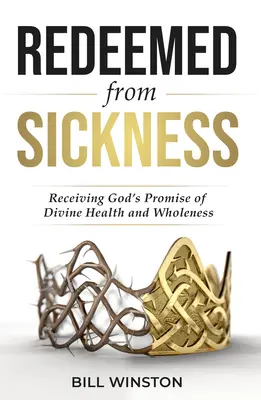 Răscumpărați din boală: Primind promisiunea lui Dumnezeu de sănătate și integritate divină - Redeemed from Sickness: Receiving God's Promise of Divine Health and Wholeness