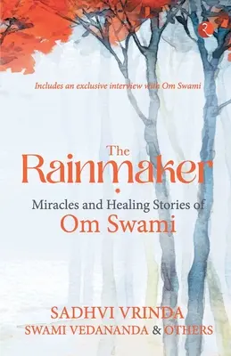 The Rainmaker Miracolele vindecării Poveștile lui Om Sawami - The Rainmaker Miracles of Healing Stories of Om Sawami