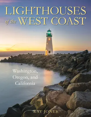 Faruri de pe Coasta de Vest: Washington, Oregon și California - Lighthouses of the West Coast: Washington, Oregon, and California