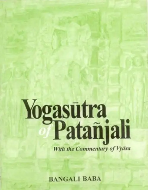Yogasutra lui Patanjali - cu comentariul lui Vyasa - Yogasutra of Patanjali - With the Commentary of Vyasa
