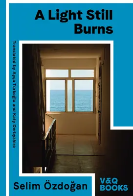 Light Still Burns - A treia parte a trilogiei Anatolian Blues - Light Still Burns - Part 3 of the Anatolian Blues trilogy