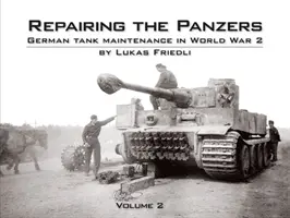 Repararea Panzerelor - Întreținerea tancurilor germane în Al Doilea Război Mondial - Repairing the Panzers - German Tank Maintenance in World War 2