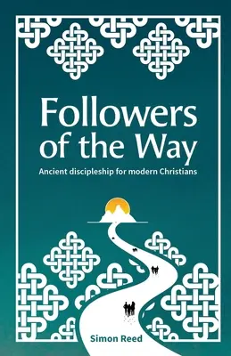 Urmașii căii: Ucenicie antică pentru creștinii moderni - Followers of the Way: Ancient discipleship for modern Christians