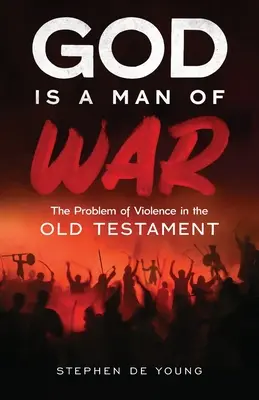 Dumnezeu este un om al războiului: Problema violenței în Vechiul Testament - God Is a Man of War: The Problem of Violence in the Old Testament