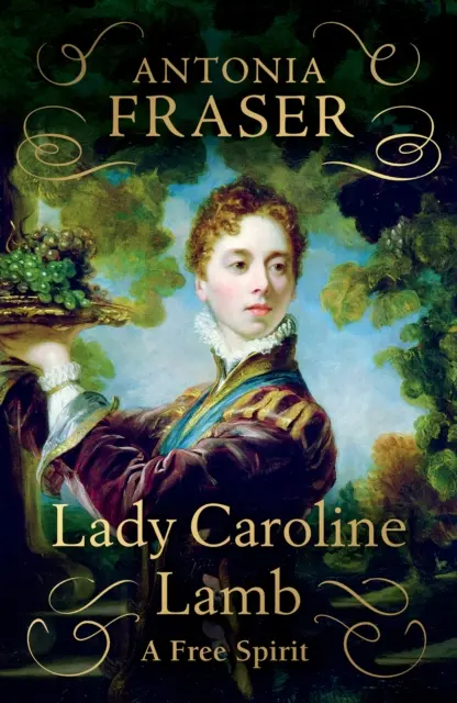 Lady Caroline Lamb - Un spirit liber - Lady Caroline Lamb - A Free Spirit