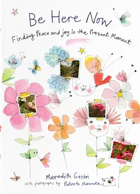 Fii aici acum: Găsirea păcii și a bucuriei în clipa prezentă - Be Here Now: Finding Peace and Joy in the Present Moment