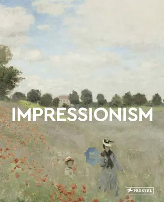 Impresionismul: Maeștrii artei - Impressionism: Masters of Art