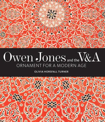 Owen Jones și V&a: Ornament pentru o epocă modernă - Owen Jones and the V&a: Ornament for a Modern Age