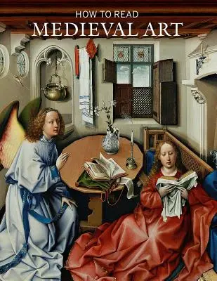 Cum să citim arta medievală - How to Read Medieval Art