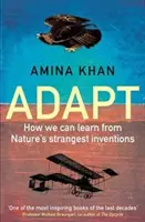Adapt - Cum putem învăța din cele mai ciudate invenții ale naturii - Adapt - How We Can Learn from Nature's Strangest Inventions