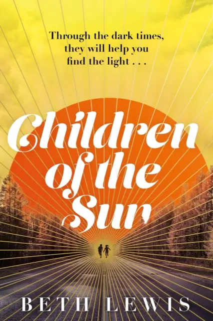 Children of the Sun - Noul roman uluitor al lui Beth Lewis care te întreabă cât de departe ai merge pentru o a doua șansă? - Children of the Sun - The breathtaking new novel from Beth Lewis that asks how far would you go for a second chance?