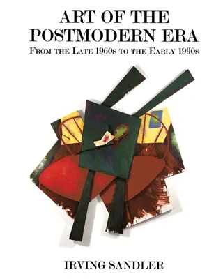 Arta epocii postmoderne: De la sfârșitul anilor 1960 până la începutul anilor 1990 - Art of the Postmodern Era: From the Late 1960s to the Early 1990s