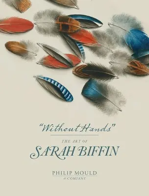 Fără mâini: Arta lui Sarah Biffin - Without Hands: The Art of Sarah Biffin