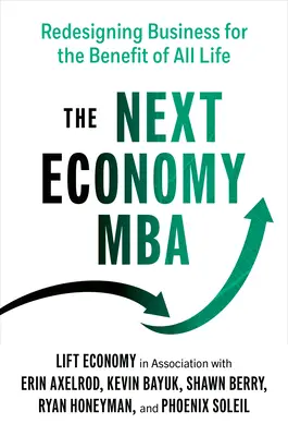 The Next Economy MBA: Redesigning Business for the Benefit of All Life