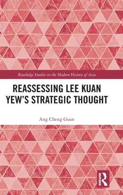 Reevaluarea gândirii strategice a lui Lee Kuan Yew - Reassessing Lee Kuan Yew's Strategic Thought