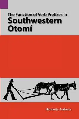 Funcția prefixelor verbale în Otomul de sud-vest - The Function of Verb Prefixes in Southwestern Otom