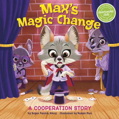 Schimbarea magică a lui Max: O poveste despre cooperare - Max's Magic Change: A Cooperation Story