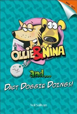 Ollie and Nina and ...: ... Daft Doggy Doings!