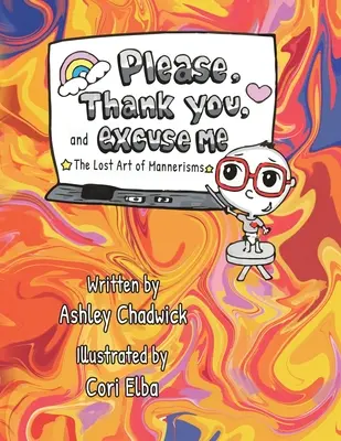 Vă rog, vă mulțumesc și scuzați-mă: arta pierdută a manierismelor - Please, Thank you, and Excuse Me: the lost art of mannerisms