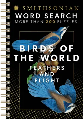 Smithsonian Word Search Birds of the World Pene și zbor - Smithsonian Word Search Birds of the World Feathers and Flight